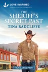 The Sheriff's Secret Past: An Uplifting Inspirational Romance - Tina Radcliffe - 9781335940384
