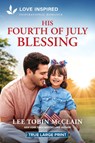 His Fourth of July Blessing: An Uplifting Inspirational Romance - Lee Tobin McClain - 9781335940421