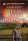 Texas Ranger Defender: A Thrilling Western Suspense Romance - Laura Scott - 9781335957283