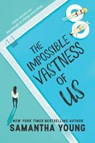 THE IMPOSSIBLE VASTNESS OF US - Samantha Young - 9781335968784