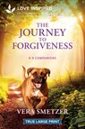 The Journey to Forgiveness: An Uplifting Inspirational Romance - Vera Smetzer - 9781335984951