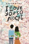 I Love You So Mochi - KUHN,  Sarah - 9781338302882