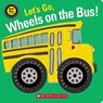 Let's Go, Wheels on the Bus! (Spin Me!) - Scholastic - 9781338685060