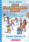 Baby-Sitters' Winter Vacation (the Baby-Sitters Club: Super Special #3): Volume 3 - Ann M. Martin - 9781338875669