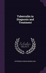 Tuberculin in Diagnosis and Treatment - POTTENGER,  Francis Marion - 9781342223692