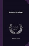 Antonio Stradivari - PETHERICK,  Horace - 9781342282149