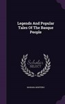 Legends and Popular Tales of the Basque People - MONTEIRO,  Mariana - 9781342554925