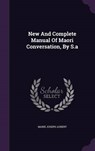New and Complete Manual of Maori Conversation, by S.a - AUBERT,  Marie Joseph - 9781342766922