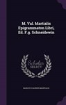 M. Val. Martialis Epigrammaton Libri, Ed. F.G. Schneidewin - MARTIALIS,  Marcus Valerius - 9781342912183