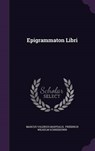 Epigrammaton Libri - MARTIALIS,  Marcus Valerius - 9781342971340