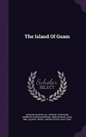 The Island of Guam - COX,  Leonard Martin - 9781343472204