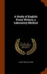 A Study of English Prose Writers; A Laboratory Method - CLARK,  J. Scott 1854-1911 - 9781343709287