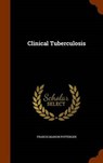 Clinical Tuberculosis - POTTENGER,  Francis Marion - 9781344114585