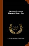 Langstroth on the Hive and Honey Bee - LANGSTROTH,  LL 1810-1895 - 9781345492309