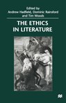 The Ethics in Literature - RAINSFORD,  Dominic ; Hadfield, Andrew ; Woods, Tim - 9781349273638
