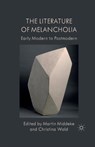 The Literature of Melancholia - M. Middeke ; Christina Wald - 9781349333073