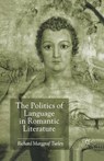 The Politics of Language in Romantic Literature - MARGGRAF TURLEY,  Richard - 9781349428922