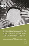 The Palgrave Handbook of Sociocultural Perspectives on Global Mental Health - Ross White ; Sumeet Jain ; David M. R. Orr ; Ursula Read - 9781349679270