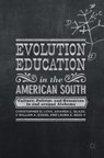 Evolution Education in the American South - Christopher D. Lynn ; Amanda L. Glaze ; William A. Evans ; Laura K. Reed - 9781349951383