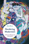 Gendering Modernism - PROFESSOR MARIA (INDIANA UNIVERSITY BLOOMINGTON,  USA) Bucur - 9781350026247