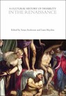 A Cultural History of Disability in the Renaissance - ANDERSON,  Susan - 9781350028876