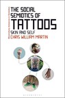 The Social Semiotics of Tattoos - Chris William Martin - 9781350056473