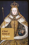 A Short History of the Tudors - Professor Richard Rex - 9781350170421
