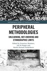 Peripheral Methodologies - Francisco Martinez ; Lili Di Puppo ; Martin Demant Frederiksen - 9781350173071