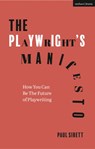 The Playwright's Manifesto - Paul (Author Sirett - 9781350204287