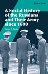 A Social History of the Russians and Their Army since 1690 - Professor Roger R. (Texas A&M University Reese - 9781350236479