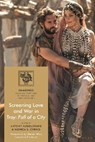 Screening Love and War in Troy: Fall of a City - Dr Antony Augoustakis ; Dr Monica S. Cyrino - 9781350257009