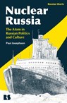Nuclear Russia - Professor Paul (Colby College Josephson - 9781350272552