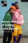 seven methods of killing kylie jenner - Jasmine Lee-Jones - 9781350277489