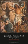 Jesus in the Victorian Novel - Jessica Ann (George Fox University Hughes - 9781350278158