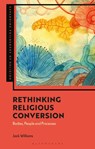 Rethinking Religious Conversion - Jack (Independent Scholar Williams - 9781350383258