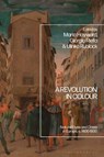A Revolution in Colour - Prof. Giorgio (University of Warwick Riello ; Dr Maria (University of Southampton Hayward ; Ulinka (Cambridge University Rublack - 9781350405622