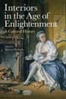 Interiors in the Age of Enlightenment - Dr. Stacey (Paul H. Tucker Professor of Art History Sloboda - 9781350408050