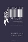 Reservation Capitalism - Robert J. Miller ; Adam (Loyola University Chicago) Crepelle - 9781350464858