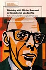 Thinking with Michel Foucault in Educational Leadership - Dr Richard (University of New South Wales Niesche ; Dr Denise (University of Bath Mifsud - 9781350471887