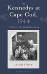 The Kennedys at Cape Cod, 1944 - Leigh (University of Notre Dame Straw - 9781350512580