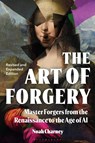 The Art of Forgery, Revised and Expanded Edition - Noah (Art historian Charney - 9781350545137