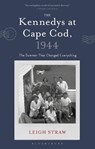 The Kennedys at Cape Cod, 1944 - Leigh (University of Notre Dame Straw - 9781350640092