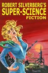 Robert Silverberg's Super-Science Fiction - Robert Silverberg - 9781365865695