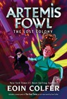 Colfer, E: Lost Colony, The-Artemis Fowl, Book 5 - Eoin Colfer - 9781368036962
