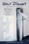 Walt Disney: An American Original, Commemorative Edition - Bob Thomas ; Christopher Miller ; Jeff Kurtti ; Marcy Carriker Smothers - 9781368084123