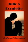 Julio & Romiette - Anthony E Thorogood - 9781370008018