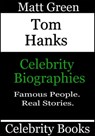 Tom Hanks - Celebrity Biographies - Matt Green - 9781370019342