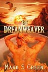 The Dreamweaver - Mark S Green - 9781370042142