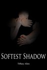 Softest Shadow - Tiffany Allen - 9781370051427