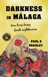 Darkness in Malaga - Paul S Bradley - 9781370114900